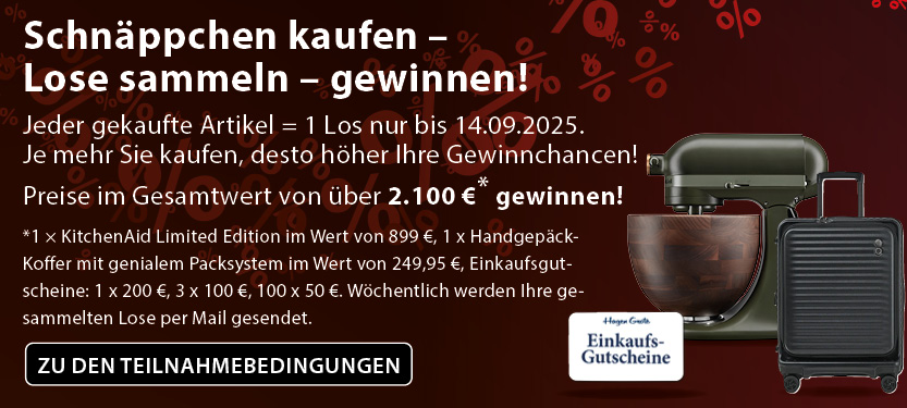 Schnppchen kaufen - Lose sammeln -gewinnen! Jeder gekaufte Artikel = 1 Los nur bis 14.09.2025. Je mehr Sie kaufen, desto hher Ihre Gewinnchancen! Preise im Gesamtwert von ber 2100 * gewinnen! *1 x KitchenAid Limited Edition im Wert von 899 , 1 x Handgepck-Koffer mit genialem Packsystem im Wert von 249,95 , Einkaufsgutscheine: 1x 200 , 3 x 100 , 100 x 50 . Wchentlich werden Ihre gesammelten Lose per Mail gesendet. Zu den Teilnahmebedingungen